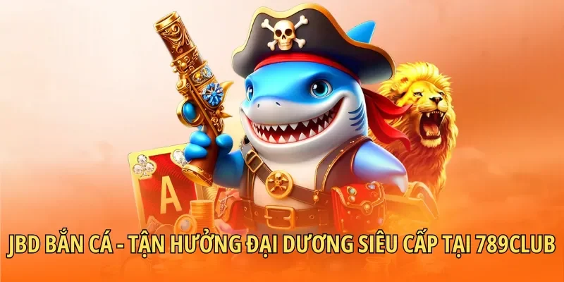 JBD Bắn cá