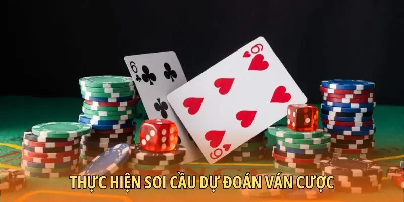 Thực hiện soi cầu dự đoán ván cược