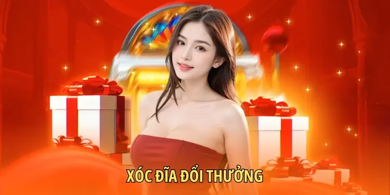 Xóc đĩa đổi thưởng